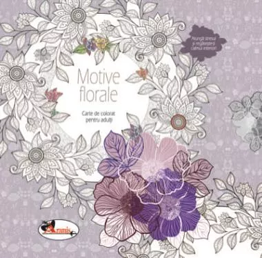 Motive florale. Carte de colorat pentru adulti (resigilat)