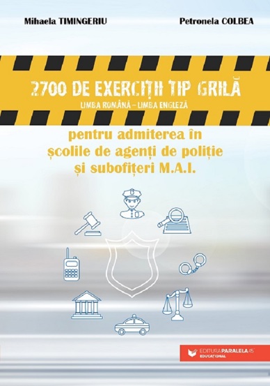 2700 de exercitii tip grila pentru admiterea in scolile de politie si subofiteri M.A.I.