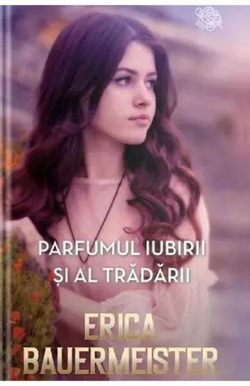 Parfumul iubirii si al tradarii (resigilat)