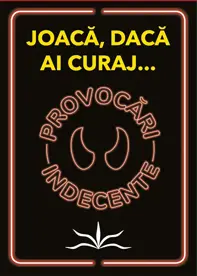 Provocari indecente. Joaca, daca ai curaj...
