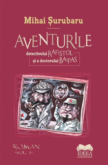 Aventurile detectivului Rafistol si a doctorului Baipas