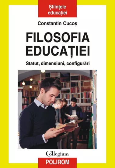 Filosofia educatiei. Statut, dimensiuni, configurari (resigilat)