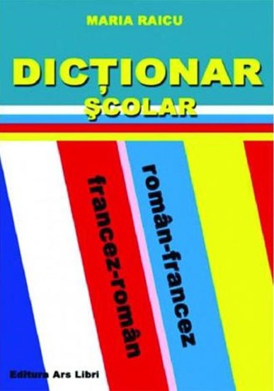 Dictionar scolar roman-francez, francez-roman