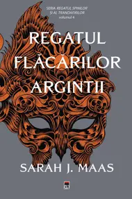 Regatul flacarilor argintii. Seria Regatul spinilor si al trandafirilor. Vol.4
