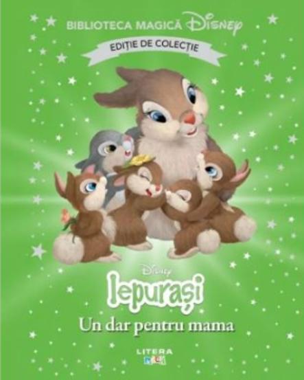 Iepurasi. Un dar pentru mama. Volumul 67. Disney. Biblioteca magica