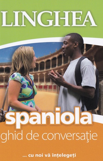 Spaniola. Ghid de conversatie EE. Ed. IV