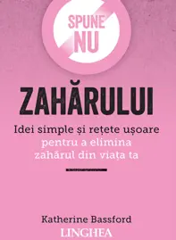 Spune Nu Zaharului. Ed. II