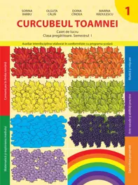 Curcubeul toamnei. Caiet de lucru - Clasa pregatitoare. Semestrul 1 (resigilat)