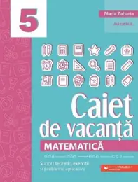 Matematica - Clasa 5 - Caiet de vacanta (resigilat)