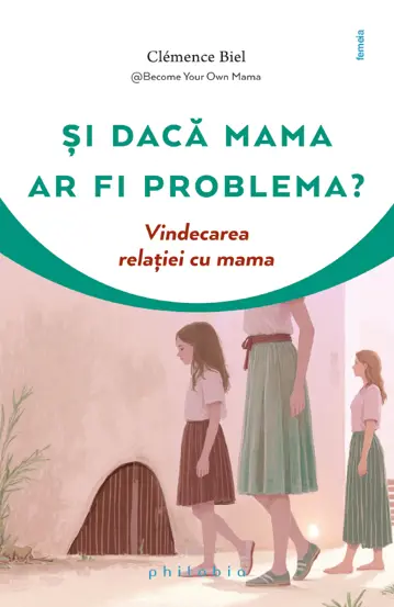 Si daca mama ar fi problema?