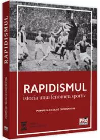 Rapidismul: istoria unui fenomen sportiv (resigilat)