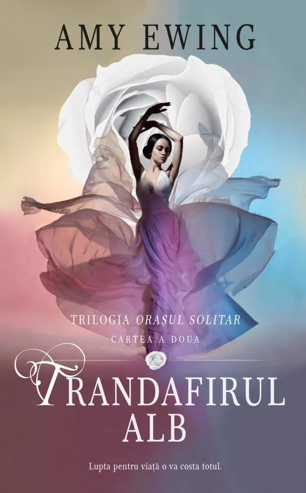 Trandafirul alb (Vol 2 din Trilogia Orasul solitar) (resigilat)