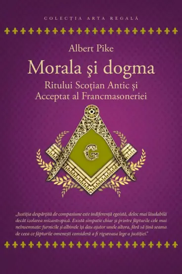 Morala si dogma Ritului Scotian al Francmasoneriei Antic si Acceptat (resigilat)