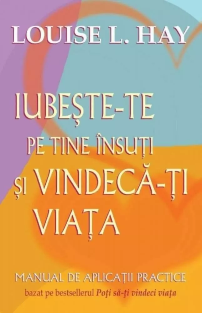 Iubeste-te pe tine insuti si vindeca-ti viata (resigilat)