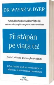Fii stăpân pe viața ta!