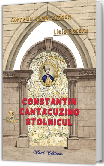 Constantin Cantacuzino Stolnicul de Corneliu Dima-Dragan » BookZone