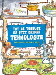Tot ce trebuie sa stii despre tehnologie (resigilat)