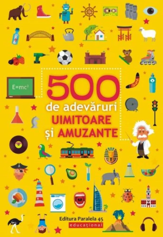 500 de adevaruri uimitoare si amuzante (resigilat)