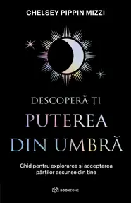 Descoperă-ți puterea din umbră (resigilat)