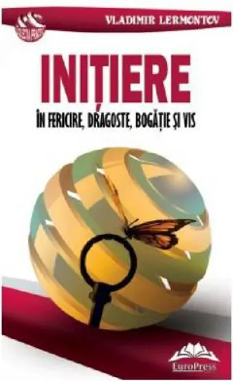 Initiere in fericire, dragoste, bogatie si vis