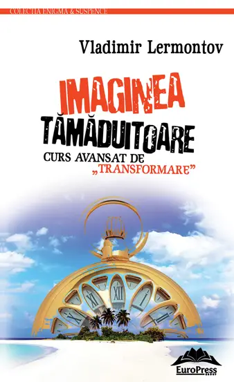 Imaginea tamaduitoare. Curs avansat de „transformare”
