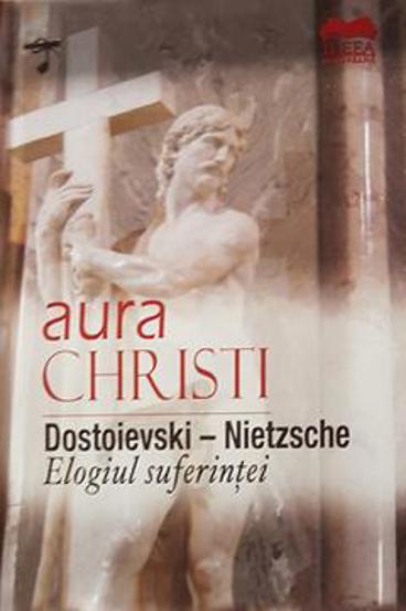 Dostoievski – Nietzsche Elogiul suferintei
