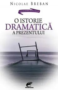 O istorie dramatica a prezentului