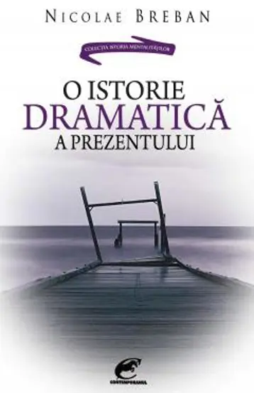 O istorie dramatica a prezentului