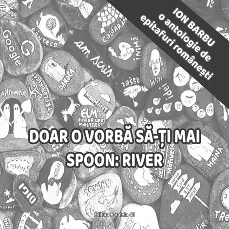 Doar o vorba sa-ti mai spoon River
