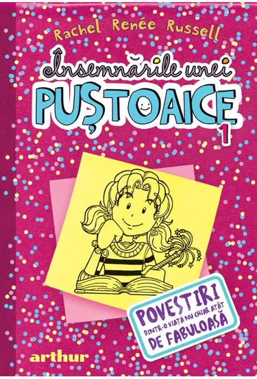 Povestiri dintr-o viata nu chiar atat de fabuloasa. Seria Insemnarile unei pustoaice Vol.1