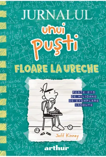 Floare la ureche. Seria Jurnalul unui pusti Vol.18