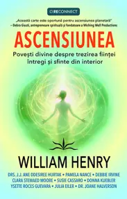 Ascensiunea. Povesti divine despre trezirea fiintei intregi si sfinte din interior