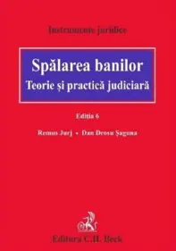 Spalarea banilor. Teorie si practica judiciara