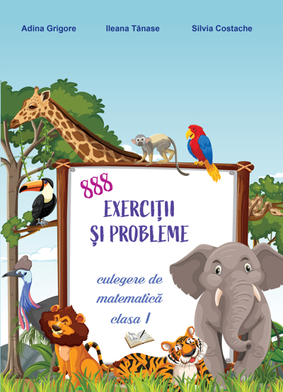 888 exercitii si probleme - culegere de matematica cl. I-a (resigilat)