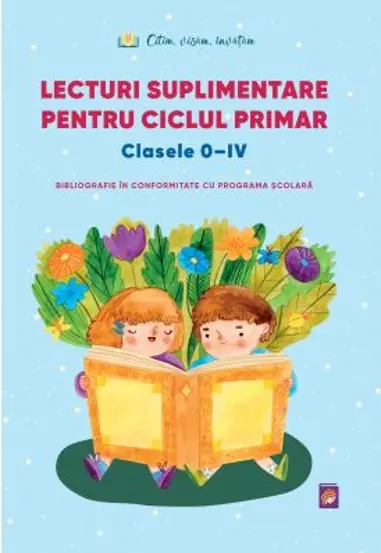 Lecturi suplimentare pentru Ciclul Primar Clasele 0 - IV