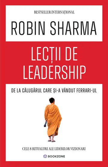 Lectii de leadership de la Calugarul care si-a vandut Ferrari-ul