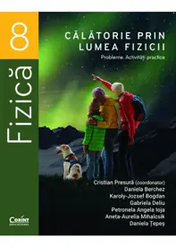 Călătorie prin lumea fizicii. Probleme. Activități practice – Clasa a VIII-a