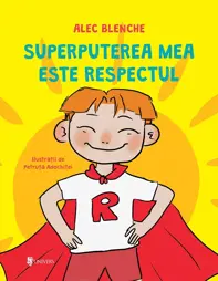 Superputerea mea este respectul