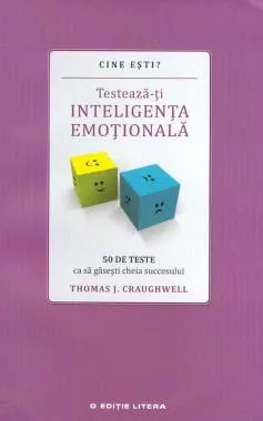 Cine esti? Testeaza-ti inteligenta emotionala (resigilat)
