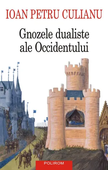 Gnozele dualiste ale Occidentului (resigilat)