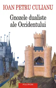 Gnozele dualiste ale Occidentului (resigilat)