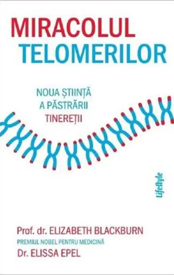 Miracolul telomerilor. Noua stiinta a pastrarii tineretii (resigilat)