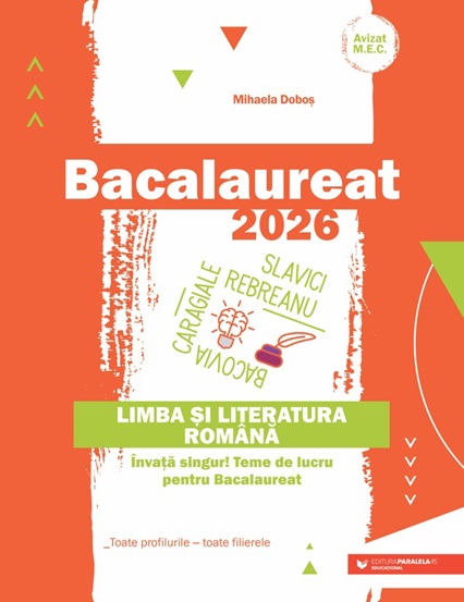 Bacalaureat 2026. Limba si literatura romana.