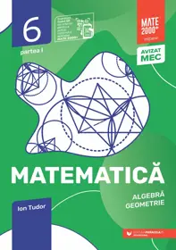 Matematica. Algebra, geometrie. Clasa a VI-a, partea I. Mate 2000 – Initiere