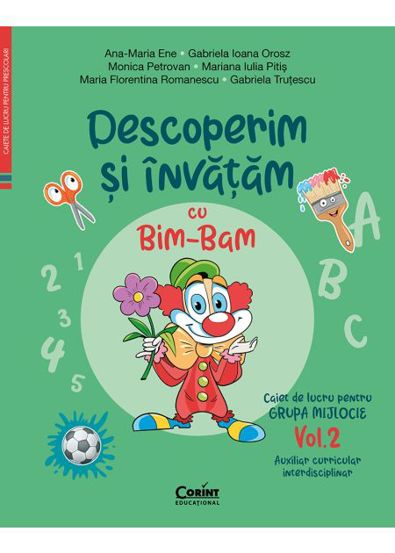 Descoperim si invatam cu Bim-Bam. Caiet de lucru pentru GRUPA MIJLOCIE – Vol.2. Auxiliar Curricular interdisciplinar