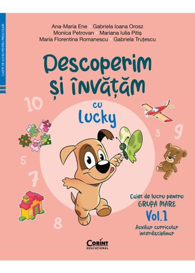 Descoperim si invatam cu Lucky. Caiet de lucru pentru GRUPA MARE – Vol.1. Auxiliar Curricular interdisciplinar