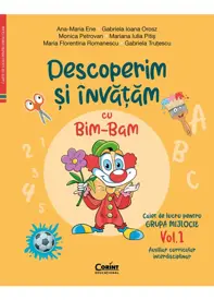 Descoperim și învățăm cu Bim-Bam. Caiet de lucru pentru GRUPA MIJLOCIE – Vol.1. Auxiliar Curricular interdisciplinar