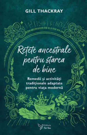 Retete ancestrale pentru starea de bine