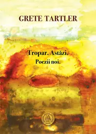Tropar. Astazi. Poezii noi.