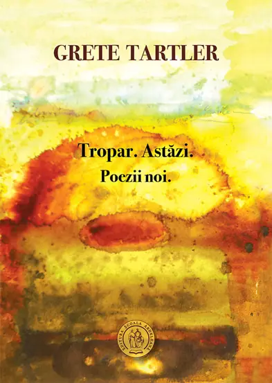 Tropar. Astazi. Poezii noi.
